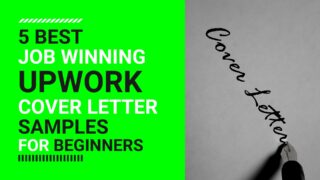 5 Best Job Winning Upwork Cover Letter Samples for Newbies