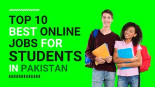 Online Jobs for Students in Pakistan – Top 10 Best Jobs 2023