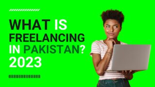 What is Freelancing in Pakistan? BEST Career in 2023