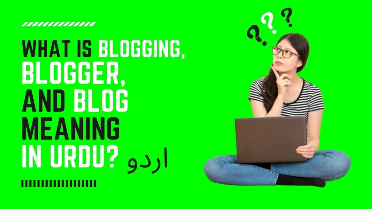 Blogging Blogger And Blog Meaning In Urdu 